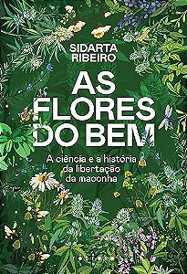 AS FLORES DO BEM - RIBEIRO, SIDARTA