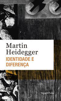 IDENTIDADE E DIFERENÇA - EDIÇÃO DE BOLSO - HEIDEGGER, MARTIN