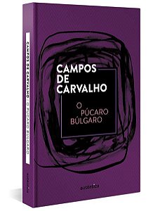 O PÚCARO BÚLGARO (CAPA DURA) - CAMPOS DE CARVALHO