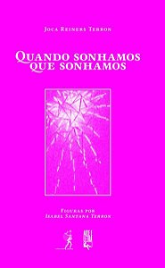 QUANDO SONHAMOS QUE SONHAMOS - REINERS TERRON, JOCA