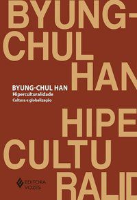 HIPERCULTURALIDADE - HAN, BYUNG-CHUL