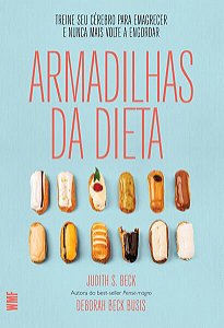 ARMADILHAS DA DIETA - BECK, JUDITH S.