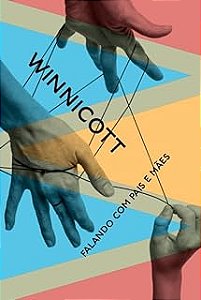 FALANDO COM PAIS E MÃES - VOL. 9 - AUTOR(A): WINNICOTT, DONALD