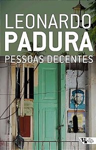 PESSOAS DECENTES - PADURA, LEONARDO