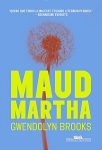 MAUD MARTHA - BROOKS, GWENDOLYN