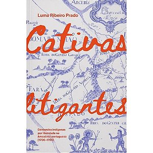 Cativas Litigantes - AUTOR(A): Prado, Luma Ribeiro