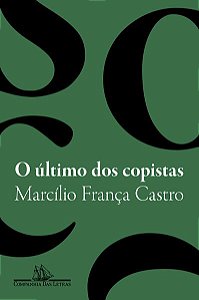 O ÚLTIMO DOS COPISTAS - CASTRO, MARCÍLIO FRANÇA