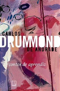 CONTOS DE APRENDIZ - ANDRADE, CARLOS DRUMMOND DE