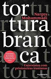 Tortura Branca - MOHAMMADI, NARGES