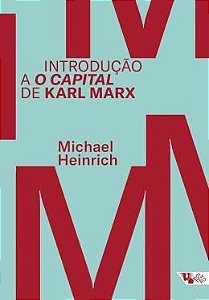 Introdução a O Capital de Karl Marx - AUTOR(A): HEINRICH, MICHAEL