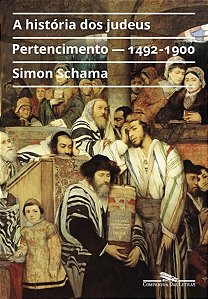 A HISTÓRIA DOS JUDEUS, VOL. 2 - SCHAMA, SIMON