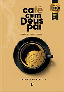 Café com Deus Pai - AUTOR(A): ROSTIROLA, JUNIOR
