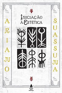 INICIAÇÃO À ESTÉTICA - AUTOR(A): SUASSUNA, ARIANO