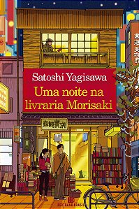 Uma Noite na Livraria Morisaki - AUTOR(A): YAGISAWA, SATOSHI