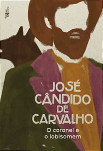 O CORONEL E O LOBISOMEM - AUTOR(A): CARVALHO, JOSÉ CÂNDIDO DE