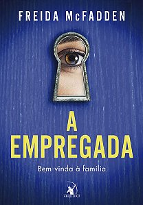 A EMPREGADA (A EMPREGADA – LIVRO 1) - VOL. 1 - AUTOR(A): MCFADDEN, FREIDA