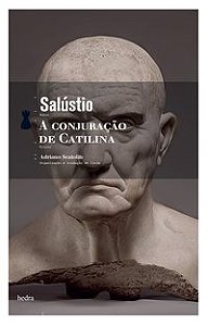 A CONJURAÇÃO DE CATILINA - AUTOR(A): SALÚSTIO