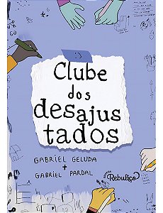 CLUBE DOS DESAJUSTADOS - AUTOR(A): PARDAL, GABRIEL