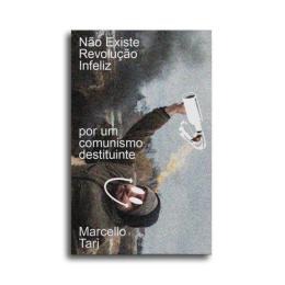 NÃO EXISTE REVOLUÇÃO INFELIZ - VOL. 7 - AUTOR(A): TARI, MARCELLO