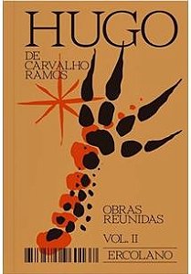 HUGO DE CARVALHO RAMOS – OBRAS REUNIDAS – VOL. 2 - AUTOR(A): DE CARVALHO RAMOS, HUGO