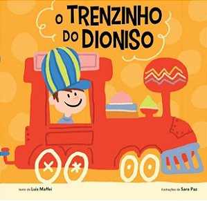 O TRENZINHO DO DIONISO - AUTOR(A): MAFFEI, LUIS