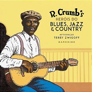 HERÓIS DO BLUES, JAZZ & COUNTRY - AUTOR(A): CRUMB, ROBERT