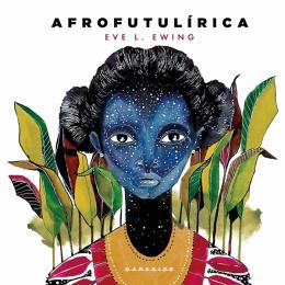 AFROFUTULÍRICA - AUTOR(A): EWING, EVE