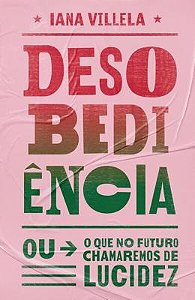 DESOBEDIÊNCIA - AUTOR(A): VILLELA, IANA
