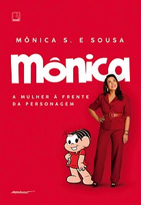 MÔNICA: A MULHER À FRENTE DA PERSONAGEM - AUTOR(A): SOUSA, MÔNICA S. E