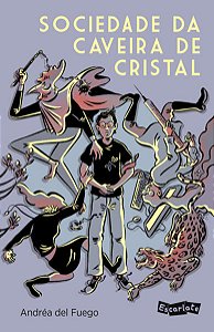SOCIEDADE DA CAVEIRA DE CRISTAL - AUTOR(A): FUEGO, ANDREA DEL