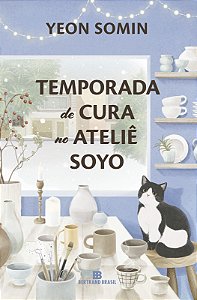 TEMPORADA DE CURA NO ATELIÊ SOYO - AUTOR(A): SOMIN, YEON