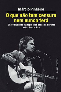 O QUE NÃO TEM CENSURA NEM NUNCA TERÁ - AUTOR(A): PINHEIRO, MÁRCIO