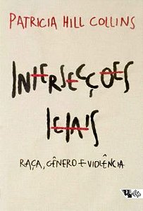 INTERSECÇÕES LETAIS - AUTOR(A): COLLINS, PATRICIA HILL