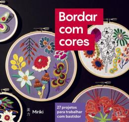 BORDAR COM CORES - AUTOR(A): SHIROMURA, MIRIKI