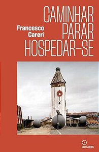 CAMINHAR PARAR HOSPEDAR-SE - AUTOR(A): CARERI, FRANCESCO