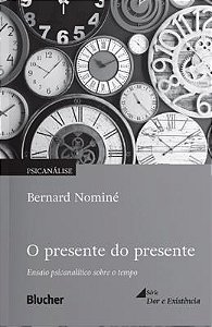 O PRESENTE DO PRESENTE - AUTOR(A): NOMINE, BERNARD