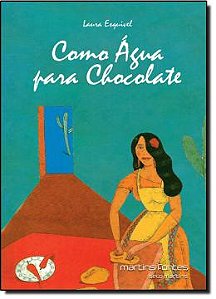 COMO ÁGUA PARA CHOCOLATE - AUTOR(A): ESQUIVEL, LAURA