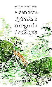 A SENHORA PYLINSKA E O SEGREDO DE CHOPIN - AUTOR(A): SCHMITT, ÉRIC-EMMANUEL