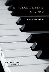 A MÚSICA DESPERTA O TEMPO - AUTOR(A): BARENBOIM, DANIEL