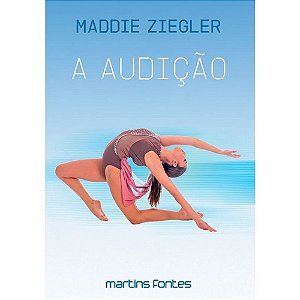 A AUDIÇÃO - AUTOR(A): ZIEGLER, MADDIE