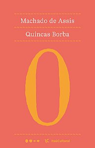 QUINCAS BORBA - AUTOR(A): ASSIS, MACHADO DE