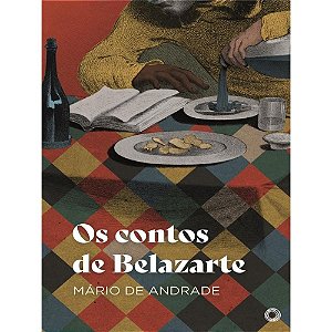 OS CONTOS DE BELAZARTE - AUTOR(A): ANDRADE, MÁRIO DE