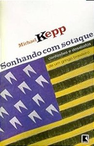 SONHANDO COM SOTAQUE: CONFISSÕES E DESABAFOS DE UM GRINGO BRASILEIRO