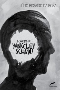 O SEGREDO DE YANKCLEV SCHMID