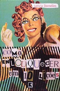 COMO ENLOUQUECER EM 10 LIÇÕES