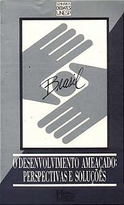BRASIL, O DESENVOLVIMENTO AMEAÇADO
