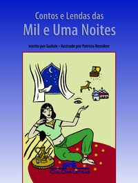 CONTOS E LENDAS DAS MIL E UMA NOITES