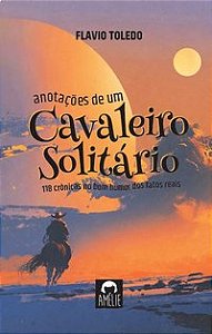 ANOTAÇÕES DE UM CAVALEIRO SOLITÁRIO