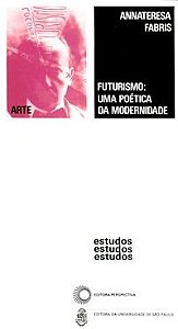 FUTURISMO: UMA POÉTICA DA MODERNIDADE