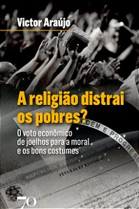A RELIGIÃO DISTRAI OS POBRES?